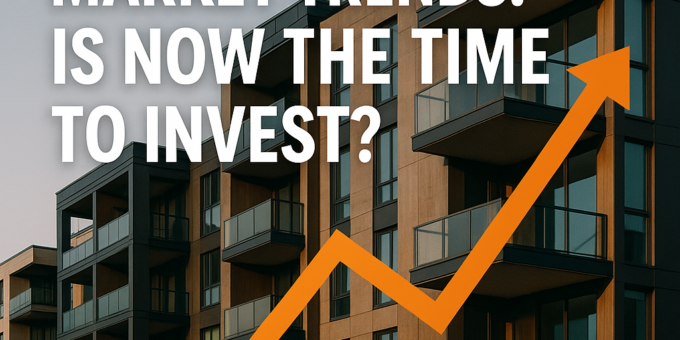 Luxury Apartment Market Trends: Is Now the Time to Invest