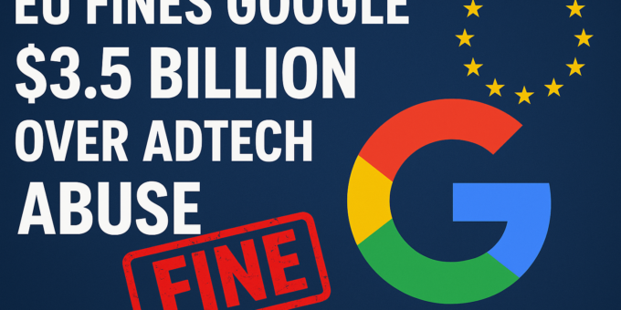 EU fines Google $3.5 billion over AdTech abuse